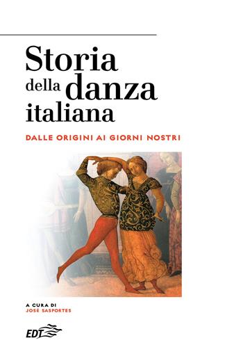 Storia della danza italiana. Dalle origini ai giorni nostri  - Libro EDT 2024, Reprints | Libraccio.it