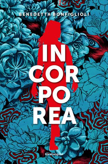 Incorporea - Benedetta Bonfiglioli - Libro EDT-Giralangolo 2024, Dinamo | Libraccio.it