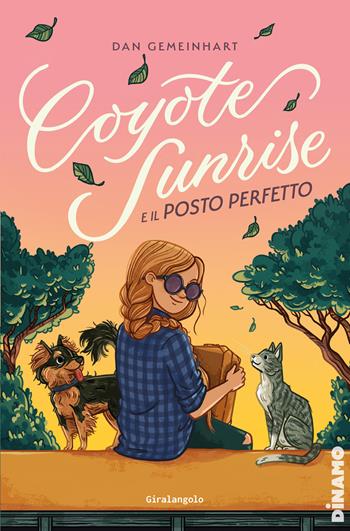 Coyote Sunrise e il posto perfetto - Dan Gemeinhart - Libro EDT-Giralangolo 2024, Dinamo | Libraccio.it