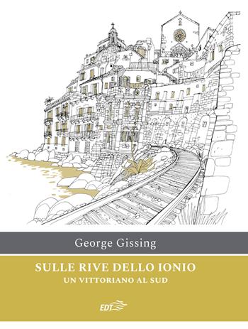 Sulle rive dello Ionio. Un vittoriano al sud - George Gissing - Libro EDT 2024, Ancore | Libraccio.it