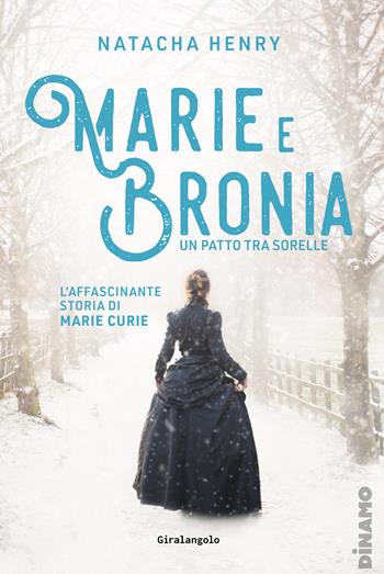 Marie e Bronia. Un patto tra sorelle - Natacha Henry - Libro EDT-Giralangolo 2024, Dinamo | Libraccio.it