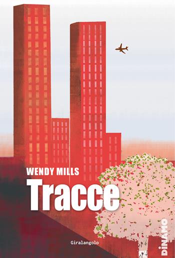 Tracce - Wendy Mills - Libro EDT-Giralangolo 2024, Dinamo | Libraccio.it