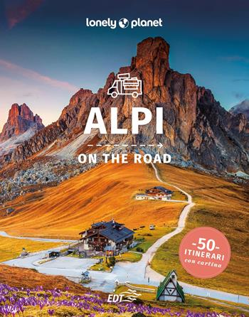 Alpi on the road - Denis Falconieri, Piero Pasini - Libro Lonely Planet Italia 2025, Guide attività | Libraccio.it