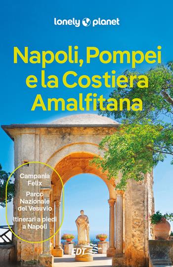 Napoli, Pompei e la Costiera Amalfitana - Denis Falconieri, Luigi Farrauto, Adriana Malandrino - Libro Lonely Planet Italia 2025, Guide città EDT/Lonely Planet | Libraccio.it
