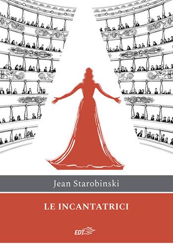 Le incantatrici - Jean Starobinski - Libro EDT 2025, Ancore | Libraccio.it