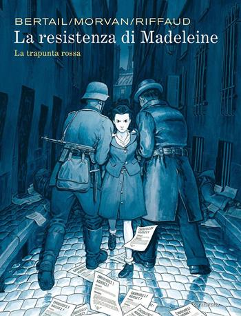 La resistenza di Madeleine. Vol. 2: La trapunta rossa - Dominique Bertail, Jean-David Morvan, Madeleine Riffaud - Libro EDT-Giralangolo 2025, Fuoriserie | Libraccio.it