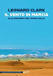 Il vento in marcia. Alle sorgenti del Fiume Giallo
