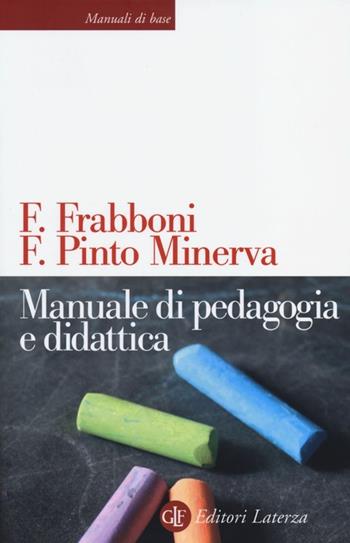 Manuale di pedagogia e didattica - Franco Frabboni, Franca Pinto Minerva - Libro Laterza 2013, Manuali di base | Libraccio.it