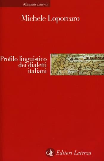 Profilo linguistico dei dialetti italiani - Michele Loporcaro - Libro Laterza 2013, Manuali Laterza | Libraccio.it