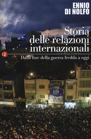 Storia delle relazioni internazionali. Vol. 3: Dalla fine della guerra fredda a oggi. - Ennio Di Nolfo - Libro Laterza 2016, Manuali Laterza | Libraccio.it