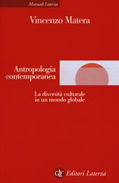 Antropologia contemporanea. La diversità culturale in un mondo globale