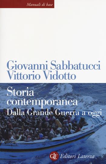 Storia contemporanea. Dalla Grande Guerra a oggi. Nuova ediz. - Giovanni Sabbatucci, Vittorio Vidotto - Libro Laterza 2019, Manuali di base | Libraccio.it