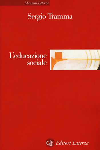 L'educazione sociale - Sergio Tramma - Libro Laterza 2019, Manuali Laterza | Libraccio.it