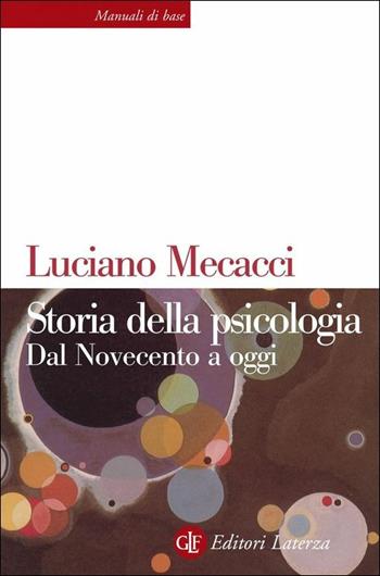 Storia della psicologia. Dal Novecento a oggi - Luciano Mecacci - Libro Laterza 2019, Manuali di base | Libraccio.it
