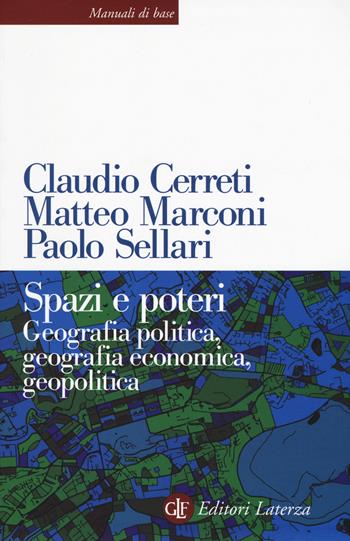 Manuale di geografia politica ed economica - Claudio Cerreti, Claudio Cerreti, Paolo Sellari - Libro Laterza 2019, Manuali di base | Libraccio.it