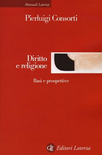 Diritto e religione. Basi e prospettive - Pierluigi Consorti - Libro Laterza 2020, Manuali Laterza | Libraccio.it