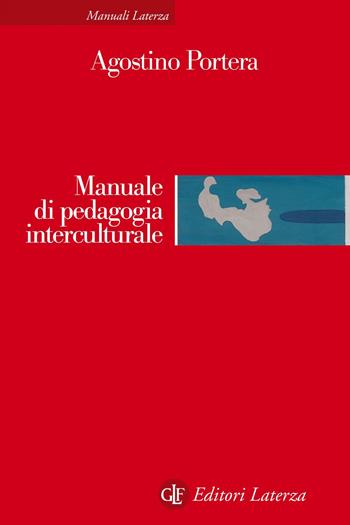 Manuale di pedagogia interculturale. Nuova ediz. - Agostino Portera - Libro Laterza 2020, Manuali Laterza | Libraccio.it