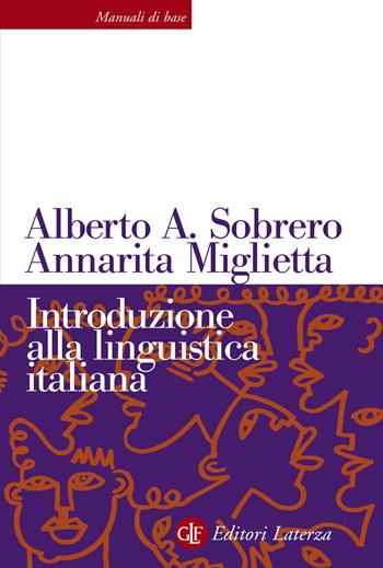 Introduzione alla linguistica italiana. Nuova ediz. - Alberto A. Sobrero, Annarita Miglietta - Libro Laterza 2021, Manuali di base | Libraccio.it
