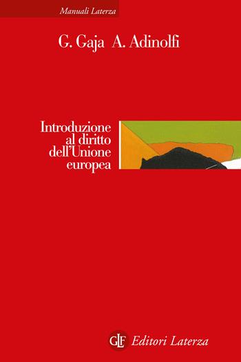 Introduzione al diritto dell'Unione europea. Nuova ediz. - Giorgio Gaja, Adelina Adinolfi - Libro Laterza 2025, Manuali Laterza | Libraccio.it