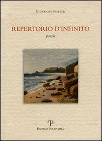 Repertorio d'infinito - Giovanna Fozzer - Libro Polistampa 2006, La Fenice | Libraccio.it