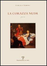 La corazza nuda - Gabriella Sobrino - Libro Polistampa 2006, La Fenice | Libraccio.it