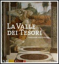 La valle dei tesori. Capolavori allo specchio-The Valley of Treasures. Mirroring masterpieces compared  - Libro Polistampa 2006, Piccoli grandi musei | Libraccio.it