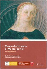 Museo d'arte sacra di Montespertoli. Guida alla visita del museo alla scoperta del territorio. Ediz. italiana e inglese  - Libro Polistampa 2006, Piccoli grandi musei | Libraccio.it