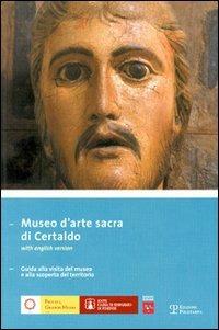Museo d'arte sacra di Certaldo. Guida alla visita del museo e alla scoperta del territorio  - Libro Polistampa 2006, Piccoli grandi musei | Libraccio.it