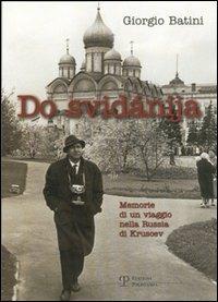 Do svidánija. Memorie di un viaggio nella Russia di Kruscev - Giorgio Batini - Libro Polistampa 2011 | Libraccio.it