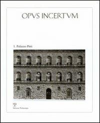 Opus incertum. Vol. 1: Palazzo Pitti.  - Libro Polistampa 2006 | Libraccio.it