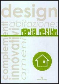 Dacia design. Design abitazione: complementi innovativi ameni - Elisabetta Cianfanelli - Libro Polistampa 2006 | Libraccio.it