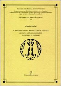 Il pavimento del Battistero di Firenze - Claudio Paolini - Libro Polistampa 2012, Quaderni dei servizi educativi | Libraccio.it