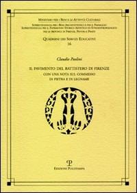 Il pavimento del Battistero di Firenze - Claudio Paolini - Libro Polistampa 2012, Quaderni dei servizi educativi | Libraccio.it