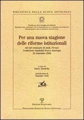 Per una nuova stagione delle riforme istituzionali. Atti del Seminario di studi (Firenze, 25 settembre 2006)
