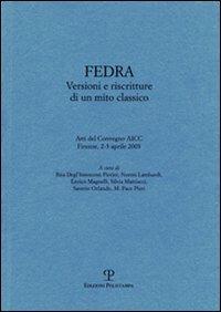 Fedra. Versioni e riscritture di un mito classico  - Libro Polistampa 2007, Piccola biblioteca de La fortezza | Libraccio.it