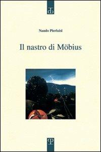 Il nastro di Möbius - Nando Pierluisi - Libro Polistampa 2010, Sagittaria. Laboratorio | Libraccio.it