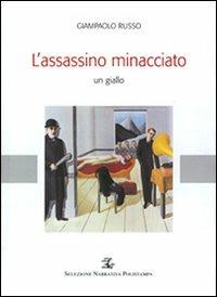 L' assassino minacciato - Giampaolo Russo - Libro Polistampa 2009, Selezione narrativa Polistampa | Libraccio.it
