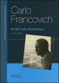 Scritti sulla Resistenza (1954-1980) - Carlo Francovich - Libro Polistampa 2009 | Libraccio.it