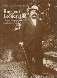 Ruggero Leoncavallo. I successi, i sogni, le delusioni. Con CD Audio - Mauro Lubrani, Giuseppe Tavanti - Libro Polistampa 2010 | Libraccio.it