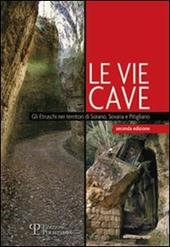 Le vie cave. Gli etruschi nei territori di Sorano, Sovana e Pitigliano