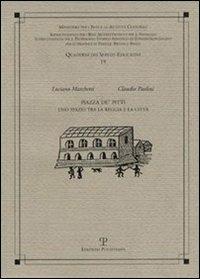 Piazza de' Pitti. Uno spazio tra la reggia e la città - Luciano Marchetti, Claudio Paolini - Libro Polistampa 2007, Quaderni dei servizi educativi | Libraccio.it