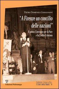 A Firenze un concilio delle nazioni - Pietro D. Giovannoni - Libro Polistampa 2010, I libri della badia | Libraccio.it