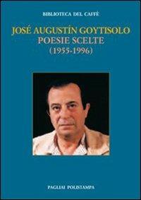 Poesie scelte (1955-1996). Testo spagnolo a fronte - José A. Goytisolo - Libro Polistampa 2007, La fiamma e il cristallo | Libraccio.it