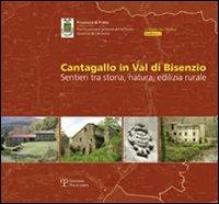 Cantagallo in val di Bisenzio. Sentieri tra storia, natura, edilizia rurale. Con tre mappe dell'intero territorio di Cantagallo  - Libro Polistampa 2008, Le mappe dei cittadini. Quaderno | Libraccio.it
