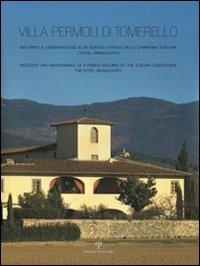 Villa Permoli di Tomerello. Recupero e conservazione di un edificio storico della campagna toscana. L'Hotel Granducato. Ediz. italiana e inglese  - Libro Polistampa 2007 | Libraccio.it