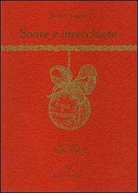 Soave e invecchiato - Michele Brancale - Libro Polistampa 2007 | Libraccio.it