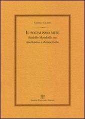 Il socialismo mite. Rodolfo Mondolfo tra marxismo e democrazia