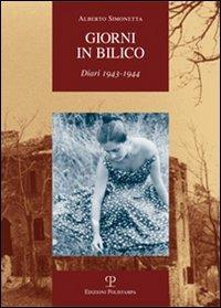 Giorni in bilico. Diari 1943-1944 - Alberto Simonetta - Libro Polistampa 2008, La storia raccontata | Libraccio.it