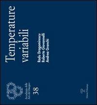 Temperature variabili - Radu Dragomirescu, Roberto Giovannelli, Andrea Granchi - Libro Polistampa 2008, Cataloghi | Libraccio.it