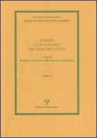 Alberti e la cultura del Quattrocento  - Libro Polistampa 2009, Ediz. naz. opere L. B. Alberti. Strumenti | Libraccio.it